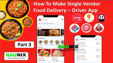 how to make single vendor food delivery app | delivery boy app | Part 3 | Raunix