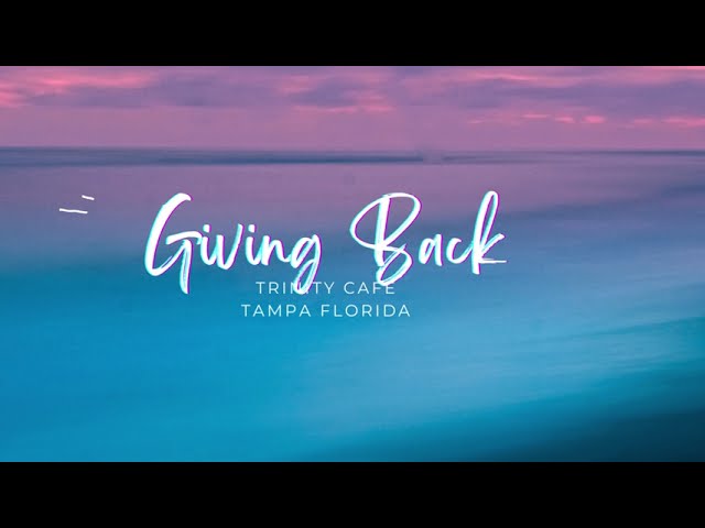 Trinity Cafe in Tampa Florida: Helping the Homeless with food and Healthcare