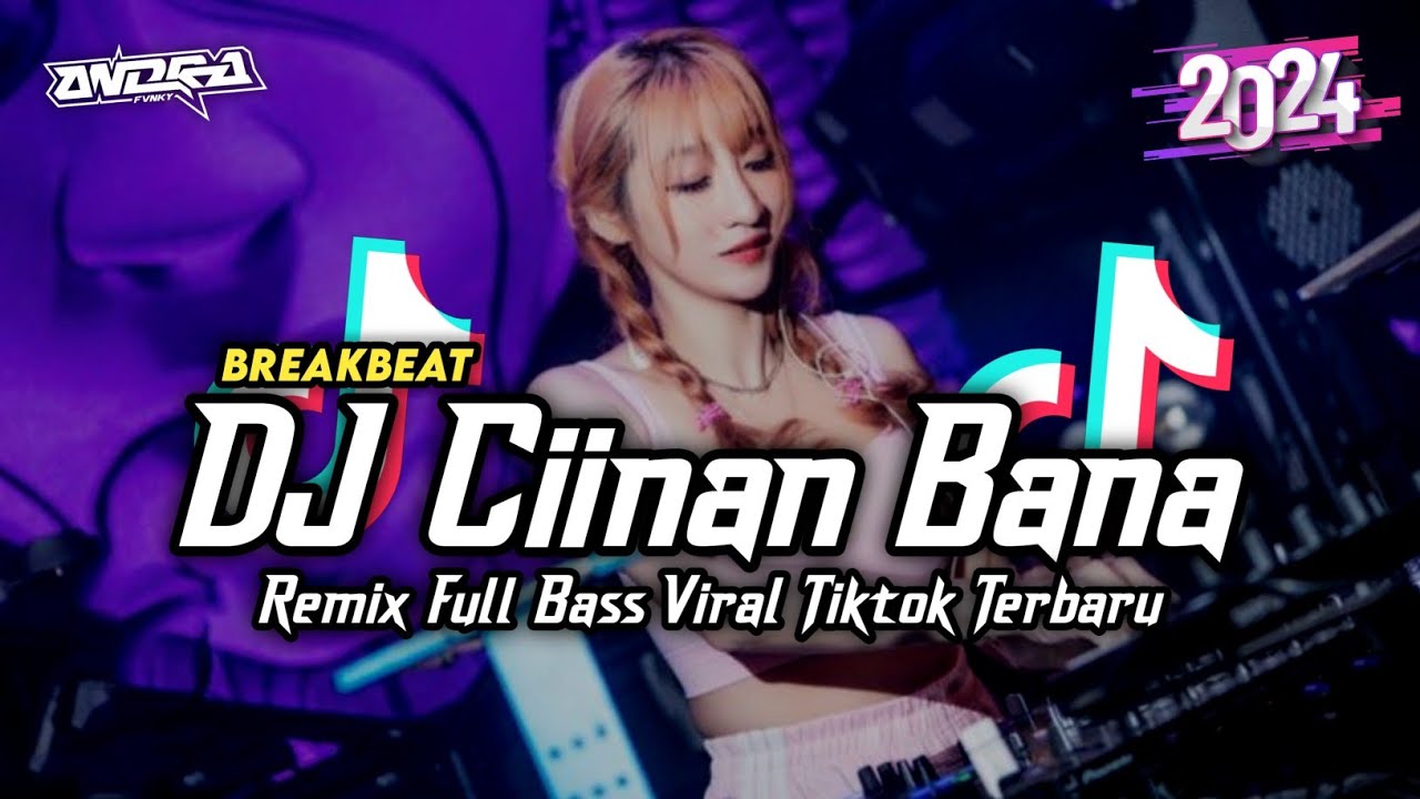 DJ CIINAN BANA BREAKBEAT REMIX FULL BASS  |  DJ AZKA VIRAL TIK TOK