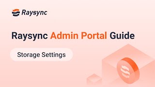 Raysync Admin Portal Guide - Storage Settings