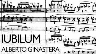 Alberto Ginastera - Iubilum, Symphonic Celebration (1980)
