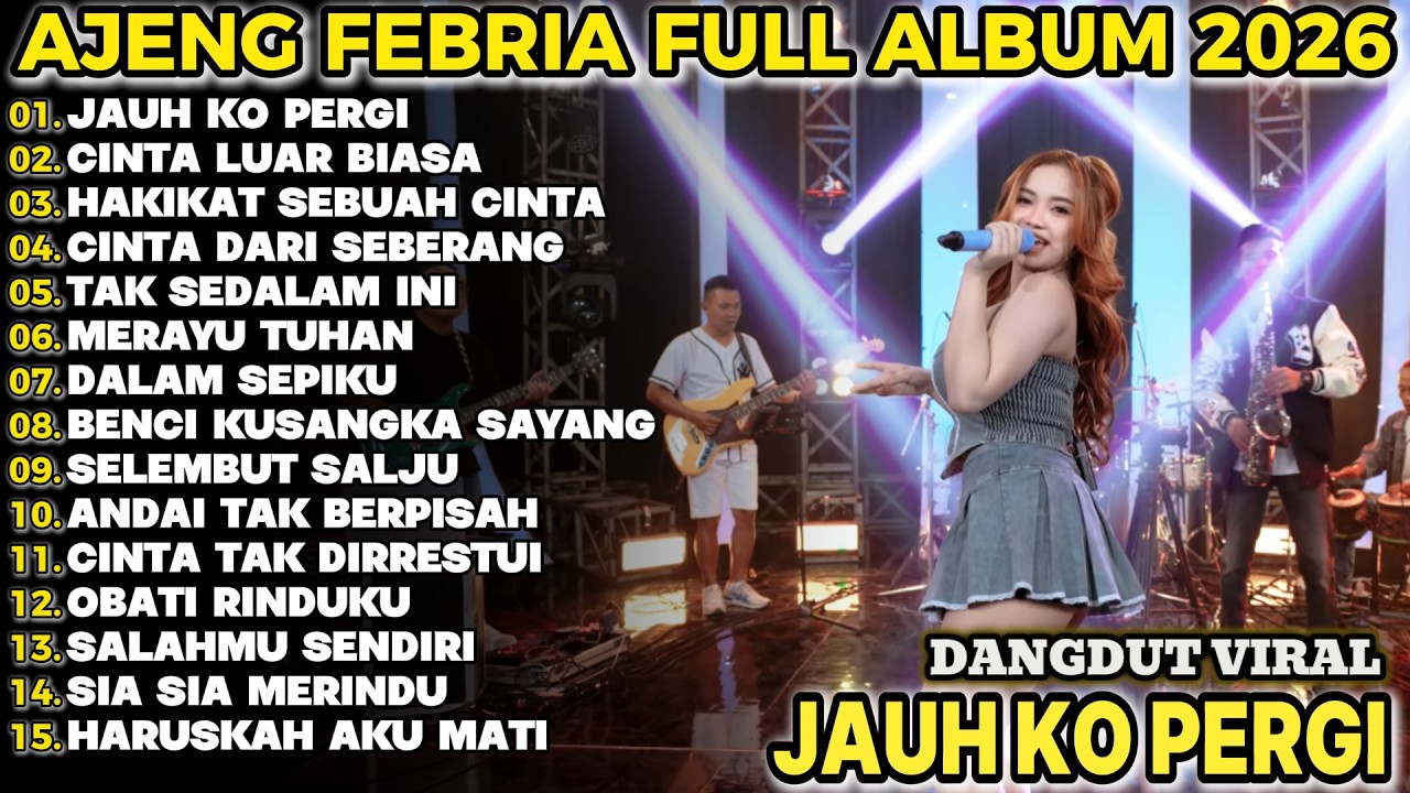 JAUH KO PERGI  AJENG FEBRIA FULL ALBUM TERBARU KOPLO DANGDUT!!BNC KOPLO