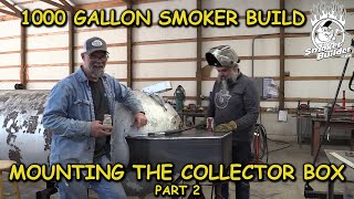 [1000 Gallon Smoker Build] How To Mount The Collector Box Part2