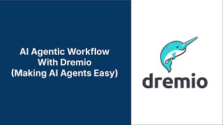 AI Agentic Workflow With Dremio (Making AI Agents Easy)