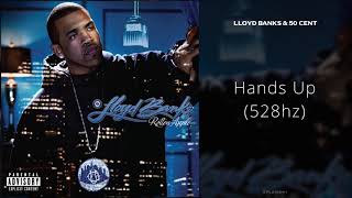 Lloyd Banks &amp; 50 Cent - Hands Up (528hz)