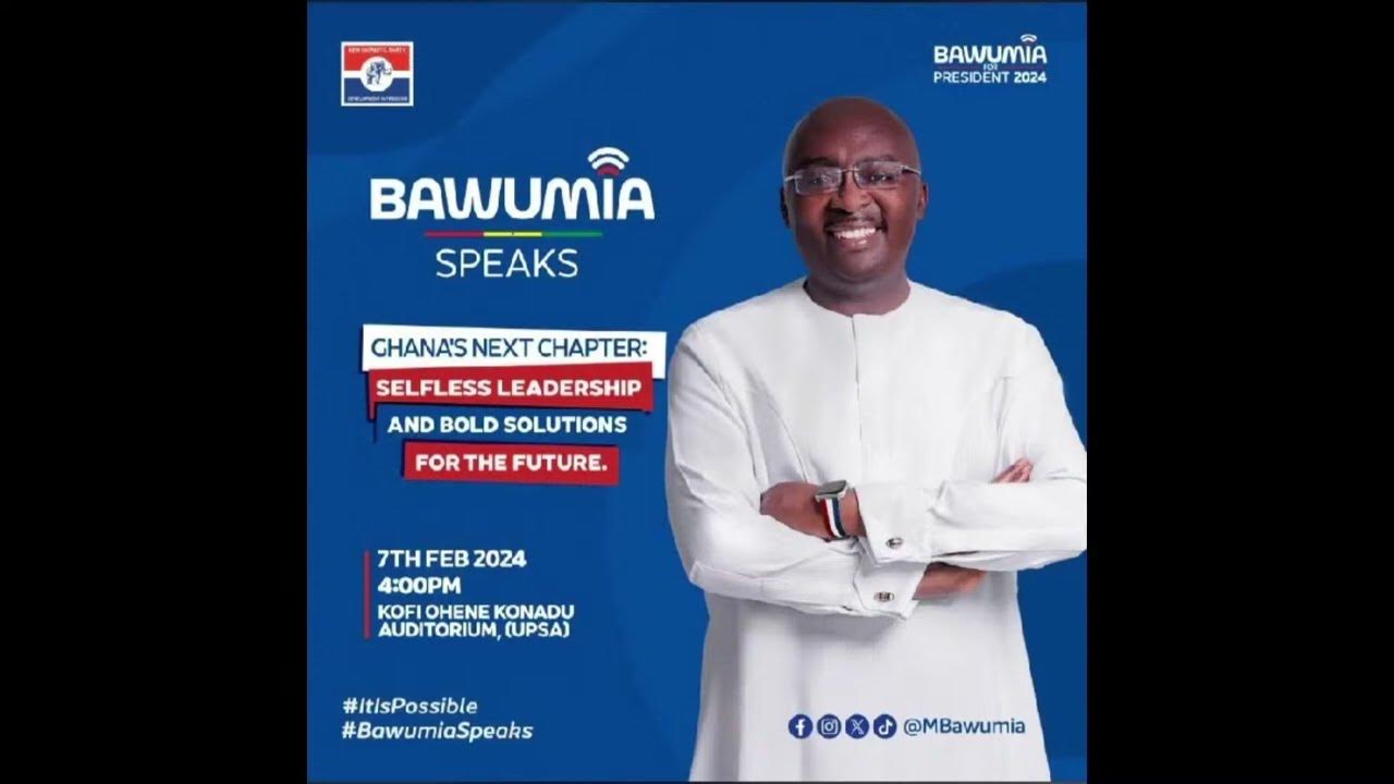 DR. MAHAMUDU BAWUMIA SPEAKS ON HIS VISION FOR GHANA’S NEXT CHAPTER  07/02/24