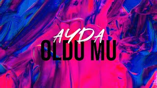 Ayda - Oldu Mu [2019]