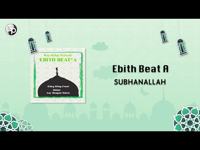 Ebith Beat A - Subhanallah class=