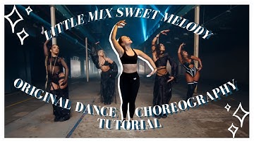 LITTLE MIX - SWEET MELODY ORIGINAL DANCE TUTORIAL Choreo by @King O’Holi