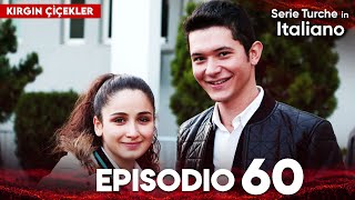 Fiori Spezzati | Kırgın Çiçekler - Episodio 60