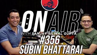 On Air With Sanjay #356 - Subin Bhattarai Returns!