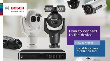 Bosch Security - Portable camera installation tool - How to connect to the device