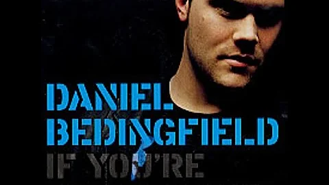 If You're Not The One - Daniel Bedingfield  HQ (Audio)