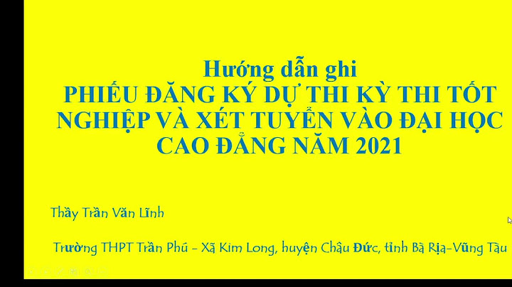 Hướng dẫn ghi phiếu đăng ký dự thi THPT 2022