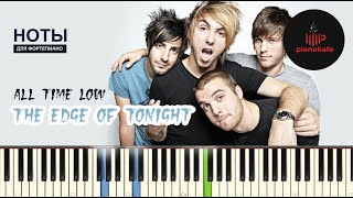 All Time Low - The edge of tonight НОТЫ &amp; MIDI | PIANO COVER | PIANOKAFE