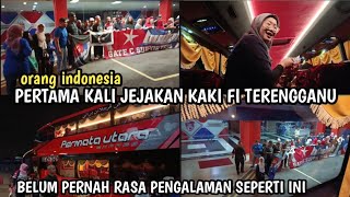 ALHAMDULILLAH FINALLY FEET IN TERENGGANU