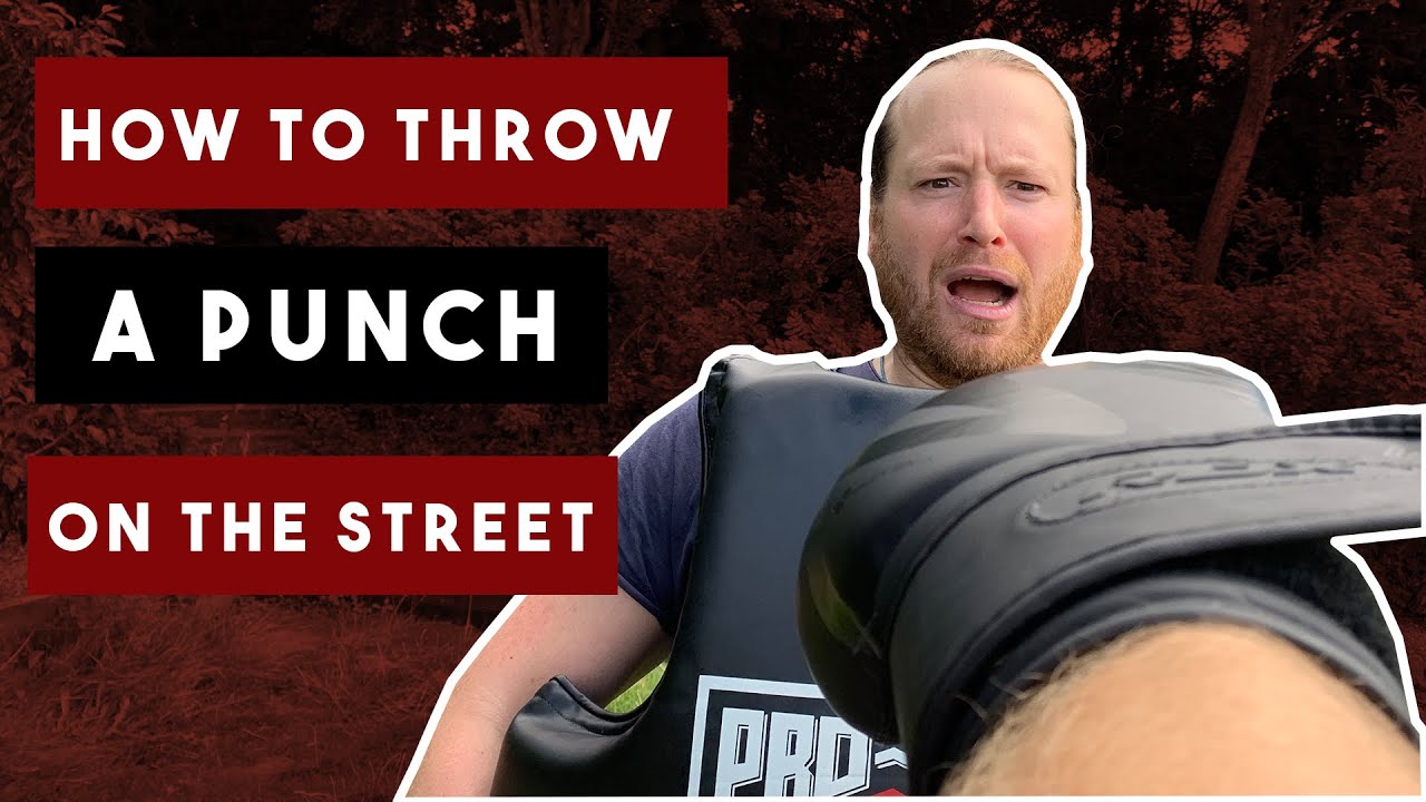 How To Throw A Punch On The Street (Boxing Series)