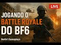 Battle Royale BF6 AO VIVO !!