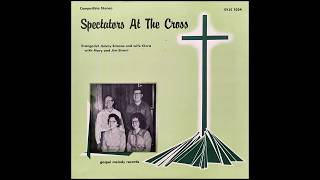 Jimmy & Clara Simons with Mary & Jim Einert - Spectators At The Cross [1970s Rural Country Gospel]
