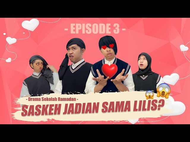 [EPISODE 3] DRAMA SPESIAL RAMADAN SASKEH JADIAN SAMA LILIS??? #AlwanRK #DamaiSekali class=