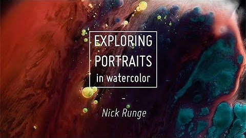 Nick Runge | “Exploring Portraits In Watercolor” | Trailer