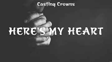 Here's My Heart - Casting Crowns (Lyrics) - No Other Name, TOGETHER, Old Church Basement