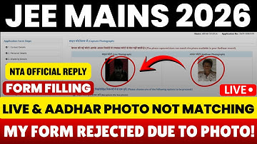 JEE Mains Form Filling 2026 |Form Rejected Live & Aadhar Photo! Correction Window For JEE Mains 2026