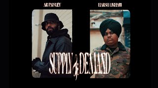 AR Paisley & Harsh Likhari  Supply & Demand (Official Music Video)