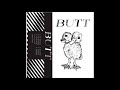 Butt  demo 2018 full ep