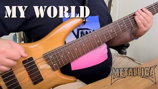 Metallica: My World (Bass Cover)