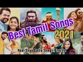 Best of Tamil Songs 2021 | Beginning of 2021 | Top 10 | Non-Stop Audio Songs Playlist