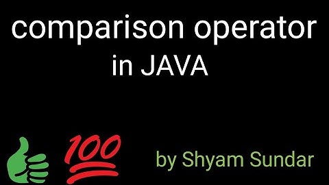comparison operator in java || Shyam Sundar