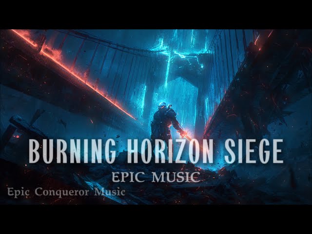 BURNING HORIZON SIEGE - Battle Powerful Motivation