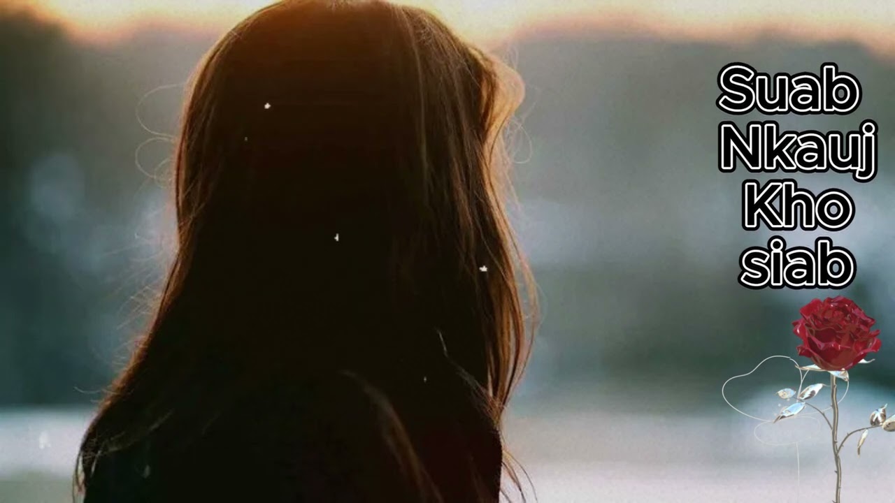 Suab Nkauj Kho Siab/nhạc buồn không lời