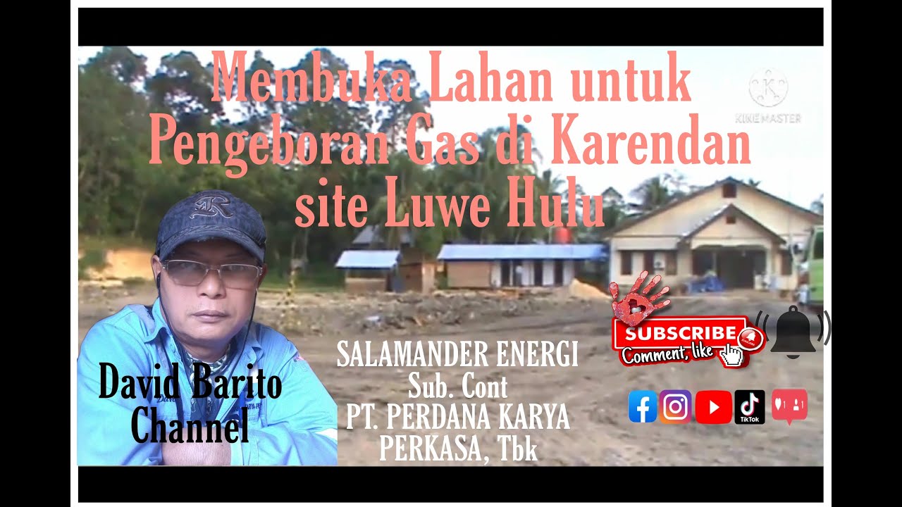 David Barito, PROSES PEMBUKAAN LAHAN PENGEBORAN GAS SALAMANDER ENERGI DI LUWE HULU