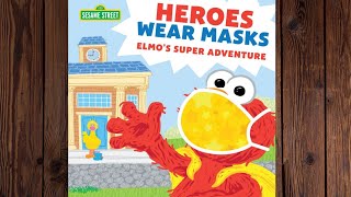 HEROES WEAR MASKS : Elmo’s Super Adventure| Sesame Street Book about Masks and Safety for Kids