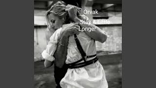 Stay A Little Longer