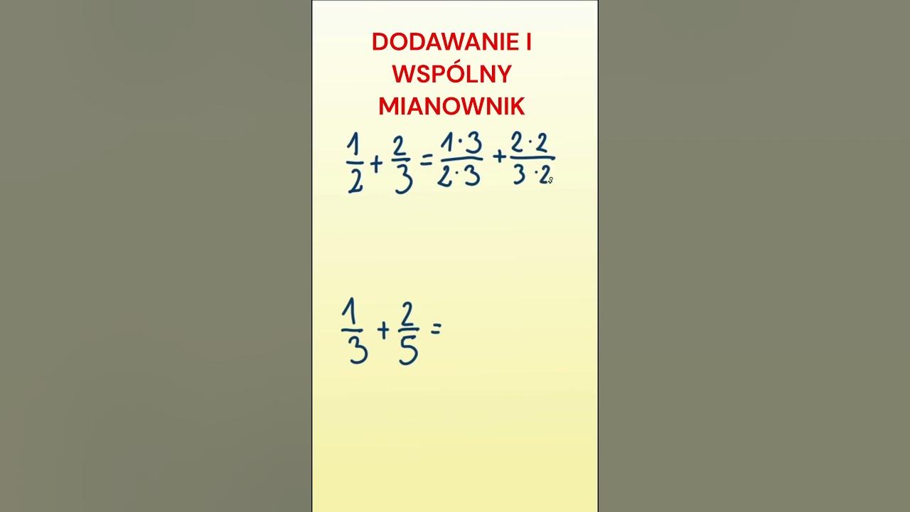 Sprowadzanie Do Tego Samego Mianownika DODAWANIE UŁAMKÓW i sprowadzanie do WSPÓLNEGO MIANOWNIKA - YouTube