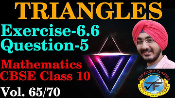 TRIANGLES | OPTIONAL EXERCISE 6.6 QUESTION-5 | Maths Class 10 | Vol. 65/70
