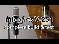 micparts V-251 tube microphone build