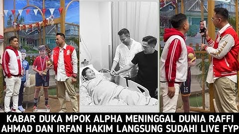 DETIK DETIK RAFFI AHMAD & IRFAN HAKIM TINGGALKAN LIVE FYP SAAT DAPAT KABAR DUKA MPOK ALPHA MENINGGAL