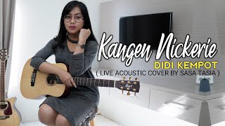 KANGEN NICKERIE - DIDI KEMPOT ( LIVE ACOUSTIC COVER BY SASA TASIA )