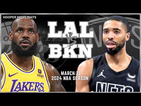 Los Angeles Lakers vs Brooklyn Nets Full Game Highlights | Mar 31 | 2024 NBA Season