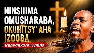 YESU GUMA ONDINDIRE AHA MUSHARABA | RUNYANKORE HYMN (Lyrics Video) 