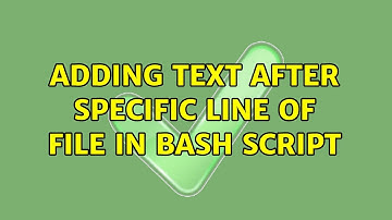 Adding Text After Specific Line of File in Bash Script