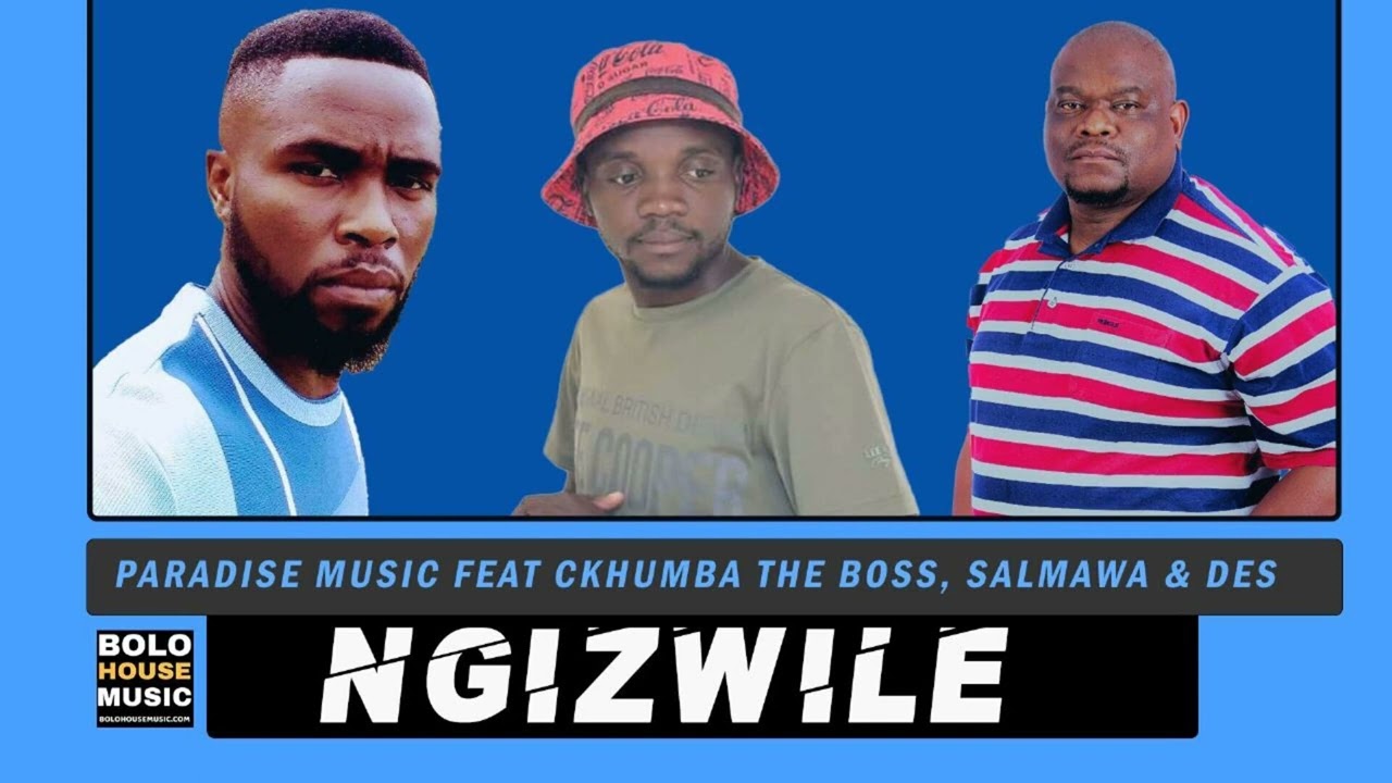 Ngizwile - Paradise Music Ft. CKhumba The Boss x Salmawa & Mr Des (Original)
