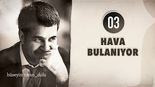 Hava Bulanıyor (Hüseyin Turan) (DOLU 2012) Resimi