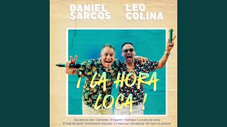 La Hora Loca : Oye Abre Tus Ojos / Cachamba / El Tiguerón / Kulikitaka / La Dueña del Swing / El Baile de Perrito / Arremángala Arrepújala / La Mesa Que Más Aplauda / Mi Mujer Me Gobierna (En Vivo) - Daniel Sarcos, Leo Colina
