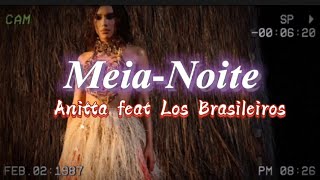 Anitta feat Los Brasileiros - Meia-Noite (Letra)