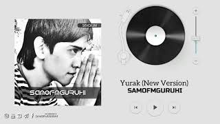 SamoFmGuruhi - Yurak (new version) #AUDIO
